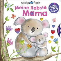 Buchcover von Glücksfisch: Meine liebste Mama: Kuschelreime mit niedlichen Spieleffekten - Geschenk zur Geburt und zum Muttertag