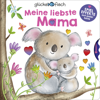 Buchcover von Glücksfisch: Meine liebste Mama: Kuschelreime mit niedlichen Spieleffekten - Geschenk zur Geburt und zum Muttertag