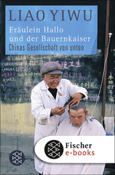Buchcover von Fräulein Hallo und der Bauernkaiser: Chinas Gesellschaft von unten von Liao Yiwu