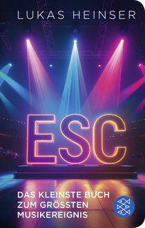 Buchcover von ESC – Das kleinste Buch zum größten Musikereignis von Lukas Heinser