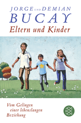 Buchcover von Eltern und Kinder: Vom Gelingen einer lebenslangen Beziehung von Demián Bucay