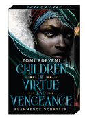 Buchcover von Children of Virtue and Vengeance: Flammende Schatten von Tomi Adeyemi