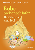 Buchcover von Bobo Siebenschläfer: Drinnen ist was los! von Markus Osterwalder