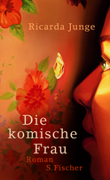 Buchcover von Die komische Frau: Roman von Ricarda Junge