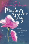 Buchcover von Maybe One Day - Liebe findet dich: Roman von Debra Johnson