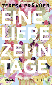 Buchcover von Eine Liebe, zehn Tage: Roman von Teresa Präauer