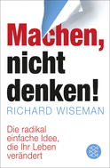 Buchcover von Machen – nicht denken!: Die radikal einfache Idee, die Ihr Leben verändert von Richard Wiseman