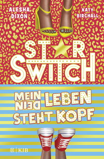 Buchcover von Star Switch − Mein (Dein) Leben steht Kopf von Alesha Dixon, Katy Birchall