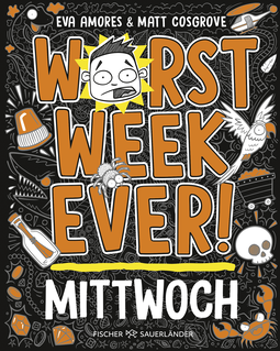 Buchcover von Worst Week Ever –  Mittwoch: Band 3 von Matt Cosgrove, Eva Amores