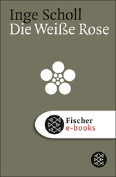 Buchcover von Die Weiße Rose von Inge Scholl