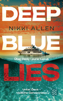 Buchcover von Deep Blue Lies: Über Deck – purer Luxus. Unter Deck – tödliche Geheimnisse. von Nikki Allen