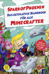 Buchcover von SparkofPhoenix: Das ultimative Handbuch für alle Minecrafter. Neues Profi-Wissen von SparkofPhoenix