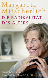 Buchcover von Die Radikalität des Alters: Einsichten einer Psychoanalytikerin von Margarete Mitscherlich-Nielsen
