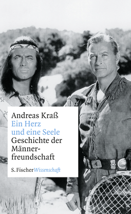 Buchcover von Ein Herz und eine Seele: Geschichte der Männerfreundschaft von Andreas Kraß