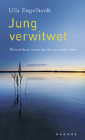 Buchcover von Jung verwitwet: Weiterleben, wenn der Partner früh stirbt von Ulla Engelhardt