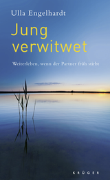Buchcover von Jung verwitwet: Weiterleben, wenn der Partner früh stirbt von Ulla Engelhardt