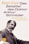 Buchcover von Das Zeitalter des Doktor Arthur Schnitzler: Innenansichten des 19. Jahrhunderts von Peter Gay