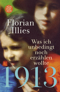 Buchcover von 1913 – Was ich unbedingt noch erzählen wollte: Die Fortsetzung des Bestsellers 1913 von Florian Illies