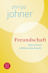 Buchcover von Freundschaft: Was es für ein erfülltes Leben braucht von Philipp Johner