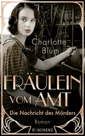 Buchcover von Fräulein vom Amt – Die Nachricht des Mörders: Roman von Charlotte Blum