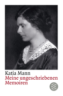 Buchcover von Meine ungeschriebenen Memoiren von Katia Mann