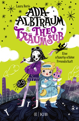 Buchcover von Ada Albtraum und Theo Träumsüß – Eine schaurig-schöne Freundschaft von Laura Borio
