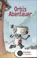 Buchcover von Orbis Abenteuer – Ein kleiner Roboter büxt aus von Thomas Christos