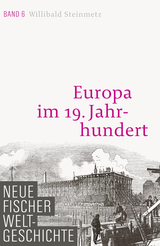 Buchcover von Neue Fischer Weltgeschichte. Band 6: Europa im 19. Jahrhundert