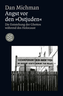 Buchcover von Angst vor den "Ostjuden": Die Entstehung der Ghettos während des Holocaust von Dan Michman