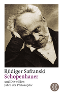 Buchcover von Schopenhauer und Die wilden Jahre der Philosophie von Rüdiger Safranski