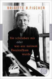 Buchcover von Sie schrieben mir oder was aus meinem Poesiealbum wurde von Brigitte B. Fischer