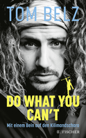 Buchcover von Do what you can't: Mit einem Bein auf den Kilimandscharo von Tom Belz