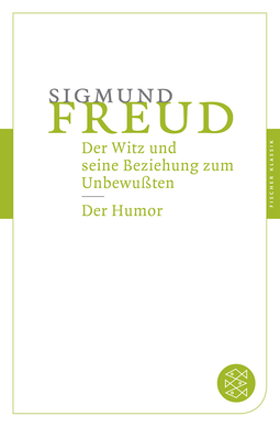 Buchcover von Der Witz und seine Beziehung zum Unbewußten / Der Humor von Sigmund Freud