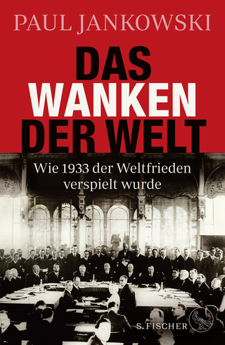 Buchcover von Das Wanken der Welt: Wie 1933 der Weltfrieden verspielt wurde