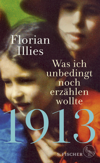 Buchcover von 1913 – Was ich unbedingt noch erzählen wollte: Die Fortsetzung des Bestsellers 1913