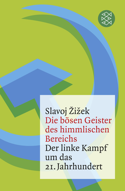 Buchcover von Die bösen Geister des himmlischen Bereichs: Der linke Kampf um das 21. Jahrhundert von Slavoj Žižek