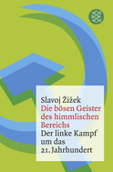 Buchcover von Die bösen Geister des himmlischen Bereichs: Der linke Kampf um das 21. Jahrhundert von Slavoj Žižek