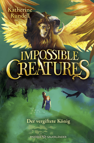 Buchcover von Impossible Creatures – Der vergiftete König