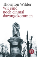 Buchcover von Wir sind noch einmal davongekommen: Schauspiel in drei Akten von Thornton Wilder