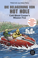 Buchcover von Die Belagerung von Hot Hole: Cold Blood Cooper's Mission Five von  THiLO, Juul Adam Petry