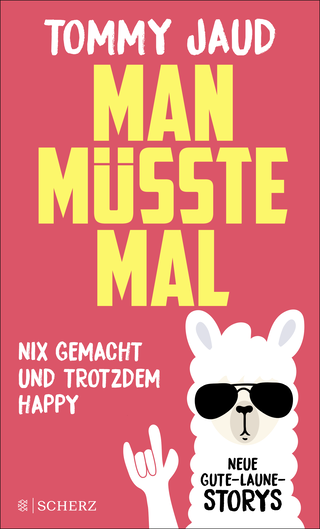 Buchcover von Man müsste mal – Nix gemacht und trotzdem happy: Neue Gute-Laune-Storys