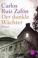 Buchcover von Der dunkle Wächter: Roman von Carlos Ruiz Zafón