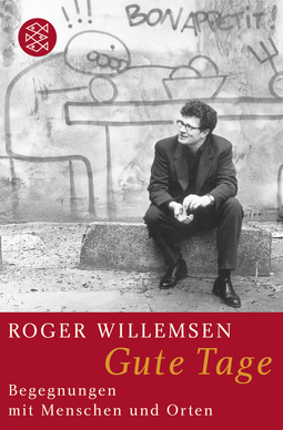 Buchcover von Gute Tage: Begegnungen mit Menschen und Orten von Roger Willemsen