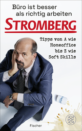 Buchcover von Büro ist besser als richtig arbeiten. STROMBERG: Tipps von A wie Homeoffice bis Z wie Soft Skills von Ralf Husmann, Christian Martin