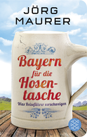 Buchcover von Bayern für die Hosentasche: Was Reiseführer verschweigen von Jörg Maurer