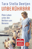 Buchcover von Unberührbar – Mein Leben unter den Bettlern von Benares von Tara Stella Deetjen