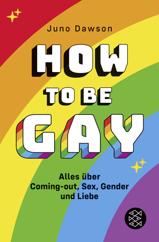 Buchcover von How to Be Gay. Alles über Coming-out, Sex, Gender und Liebe
