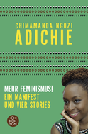 Buchcover von Mehr Feminismus!: "Ein Manifest und vier Stories" von Chimamanda Ngozi Adichie