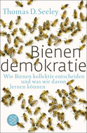 Buchcover von Bienendemokratie: Wie Bienen kollektiv entscheiden und was wir davon lernen können von Thomas D. Seeley