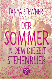 Buchcover von Der Sommer, in dem die Zeit stehenblieb von Tanya Stewner